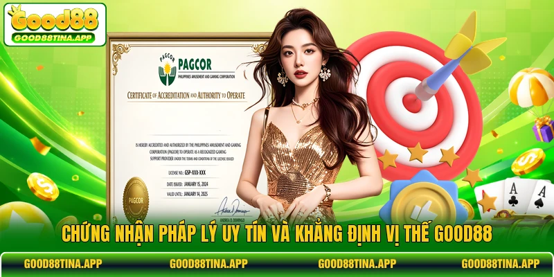 Chứng nhận pháp lý uy tín và khẳng định vị thế GOOD88 