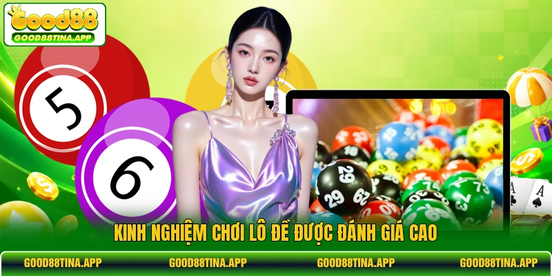 Kinh nghiệm chơi lô đề được đánh giá cao