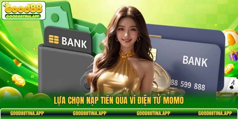 Lựa chọn nạp tiền qua ví điện tử Momo