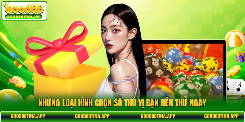 Những loại hình chọn số thú vị bạn nên thử ngay