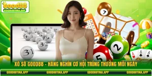 Xổ Số GOOD88 - Hàng Nghìn Cơ Hội Trúng Thưởng Mỗi Ngày